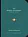 The Religion of Protestants: A Safe Way to Salvation by William Chillingworth