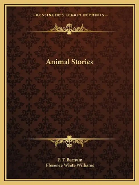 Animal Stories by P. T. Barnum, Florence White Williams