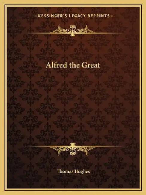 Alfred the Great by Thomas Hughes