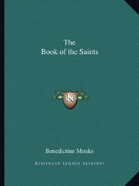 The Book of the Saints by Benedictine Monks