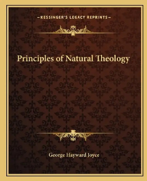 Principles of Natural Theology by George Hayward Joyce