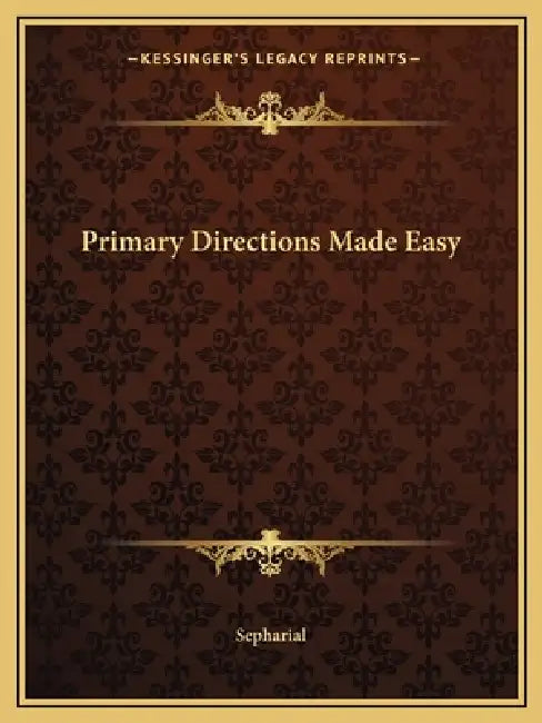 Primary Directions Made Easy by Sepharial