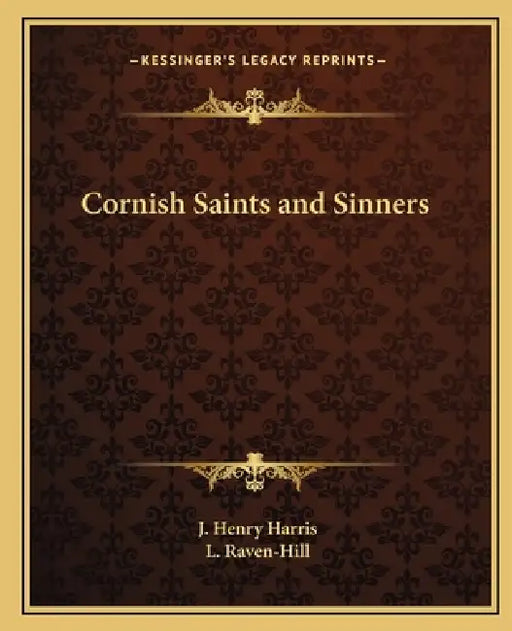 Cornish Saints and Sinners by J. Henry Harris, L. Raven-Hill
