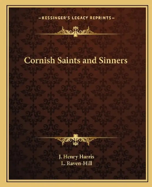 Cornish Saints and Sinners by J. Henry Harris, L. Raven-Hill