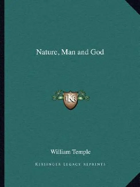 Nature, Man and God by William Temple
