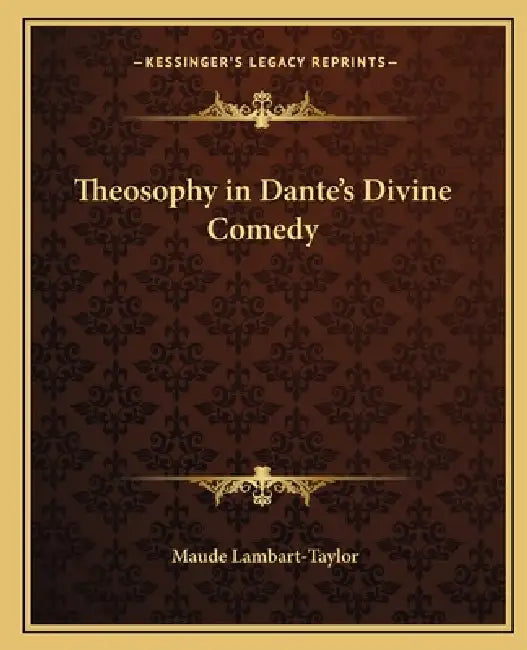 Theosophy in Dante's Divine Comedy by Maude Lambart-Taylor