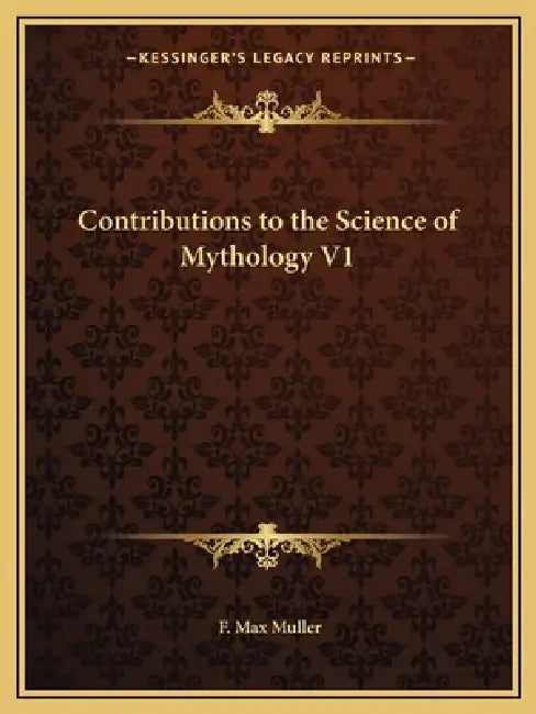 Contributions to the Science of Mythology V1 by F. Max Muller