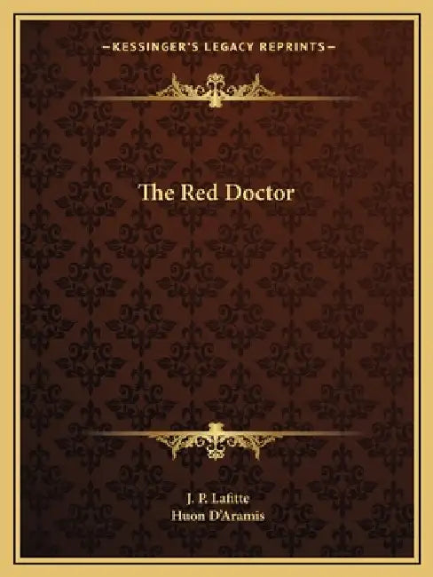 The Red Doctor by J. P. Lafitte, Huon D'Aramis