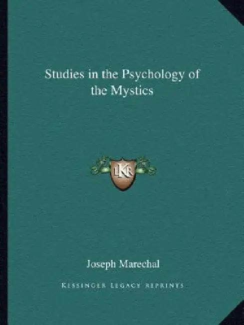 Studies in the Psychology of the Mystics by Joseph Marechal