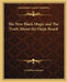 The New Black Magic and The Truth About the Ouija Board by J. Godfrey Raupert