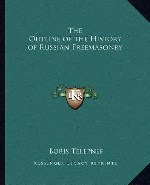 The Outline of the History of Russian Freemasonry by Boris Telepnef