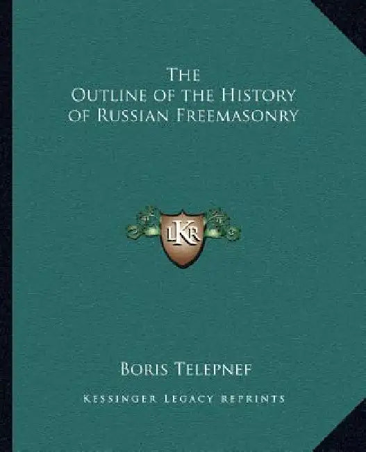 The Outline of the History of Russian Freemasonry by Boris Telepnef