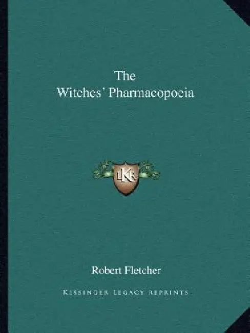 The Witches' Pharmacopoeia by Robert Fletcher