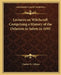 Lectures on Witchcraft Comprising a History of the Delusion in Salem in 1692 by Charles W. Upham
