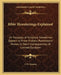 Bible Threatenings Explained: Or Passages of Scripture Sometimes Quoted to Prove Endless Punishment Shown to Teach Consequences of Limited Duration by J. W. Hanson