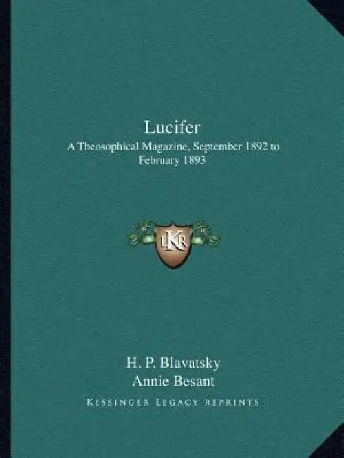 Lucifer: A Theosophical Magazine, September 1892 to February 1893 by H. P. Blavatsky, Annie Besant