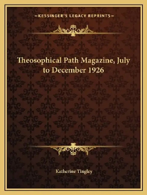 Theosophical Path Magazine, July to December 1926 by Katherine Tingley