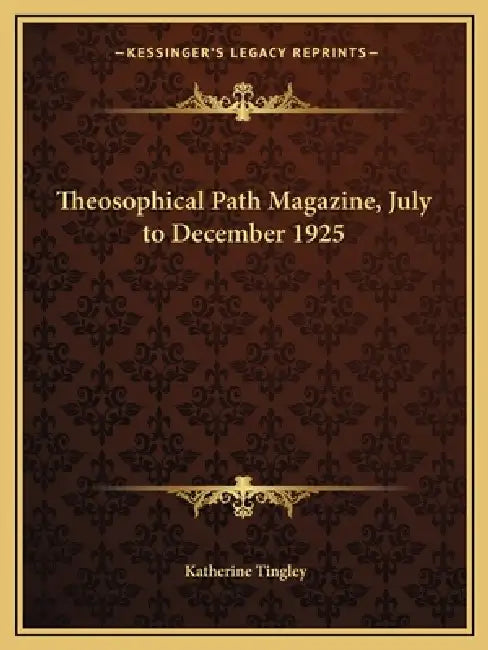 Theosophical Path Magazine, July to December 1925 by Katherine Tingley