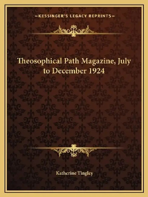 Theosophical Path Magazine, July to December 1924 by Katherine Tingley