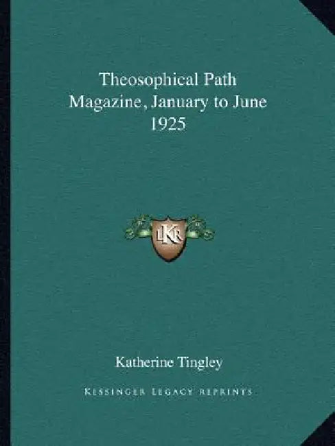 Theosophical Path Magazine, January to June 1925 by Katherine Tingley