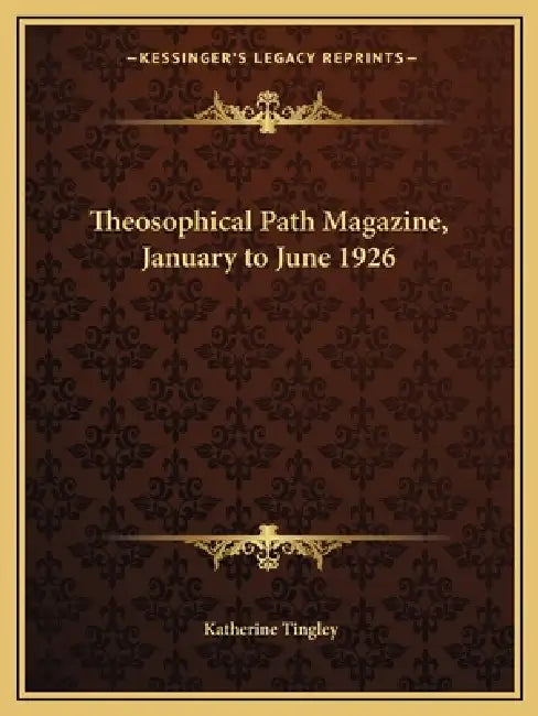 Theosophical Path Magazine, January to June 1926 by Katherine Tingley