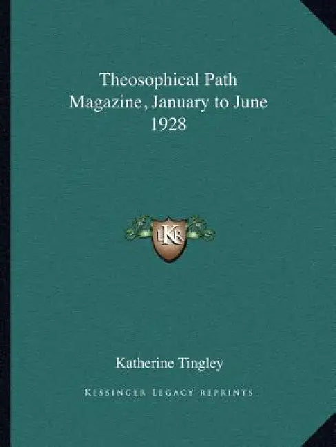 Theosophical Path Magazine, January to June 1928 by Katherine Tingley