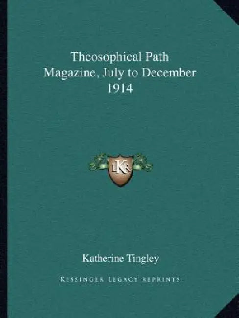 Theosophical Path Magazine, July to December 1914 by Katherine Tingley