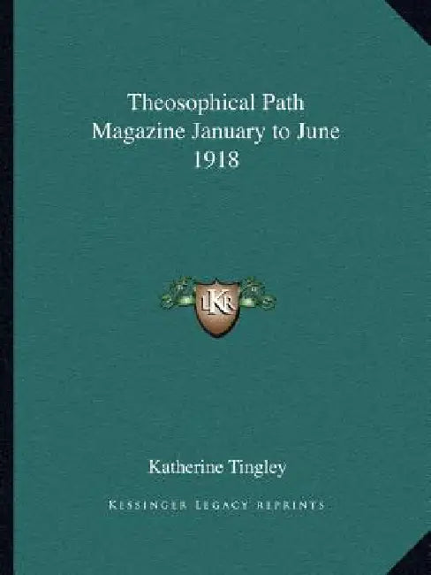 Theosophical Path Magazine January to June 1918 by Katherine Tingley