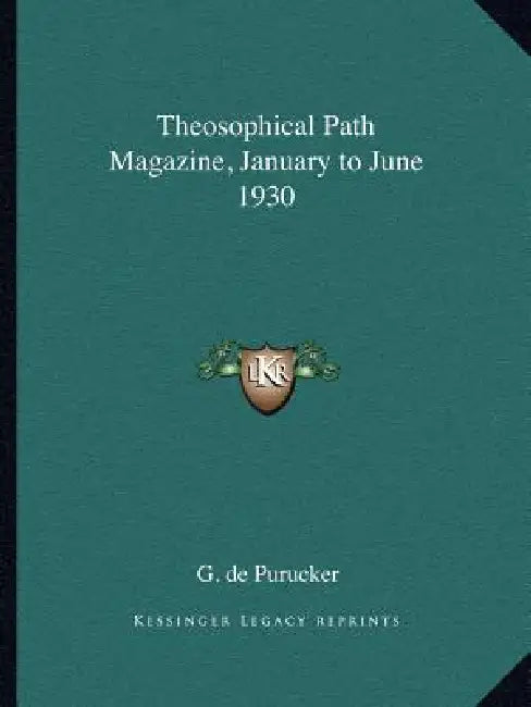 Theosophical Path Magazine, January to June 1930 by G. de Purucker