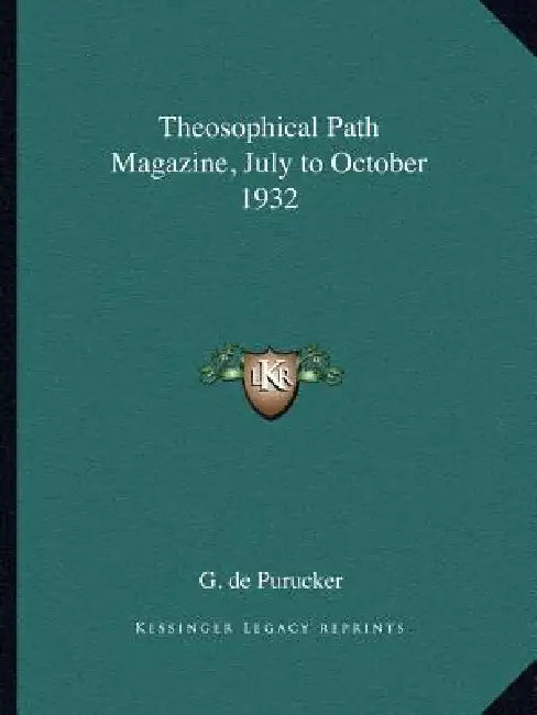 Theosophical Path Magazine, July to October 1932 by G. de Purucker