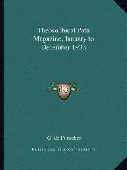 Theosophical Path Magazine, January to December 1933 by G. de Purucker