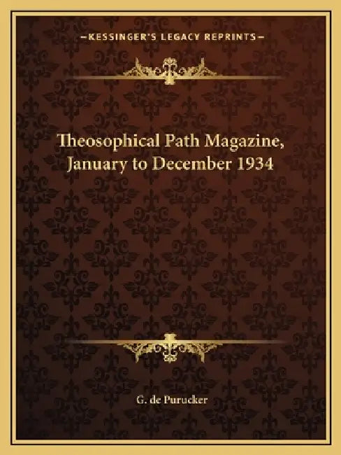 Theosophical Path Magazine, January to December 1934 by G. de Purucker