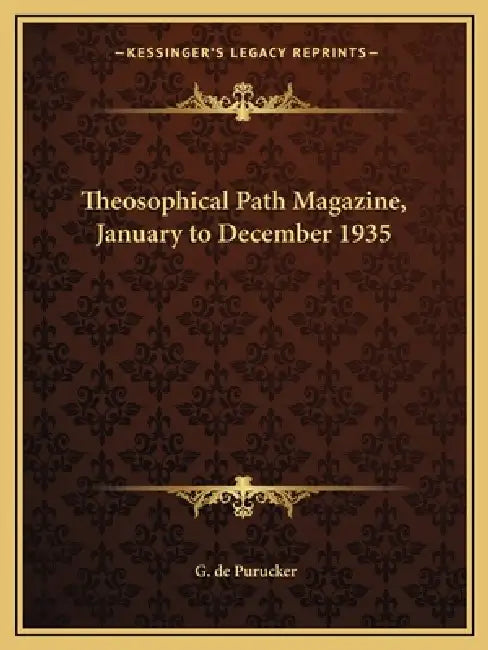Theosophical Path Magazine, January to December 1935 by G. de Purucker