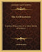The Arch Lectures: Eighteen Discourses on a Great Variety of Subjects by Claude Fayette Bragdon