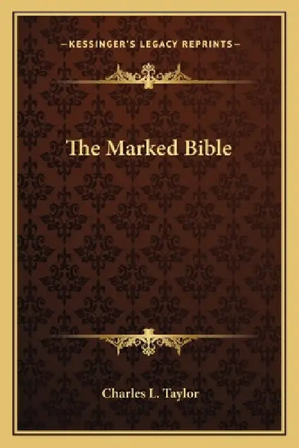 The Marked Bible by Charles L. Taylor