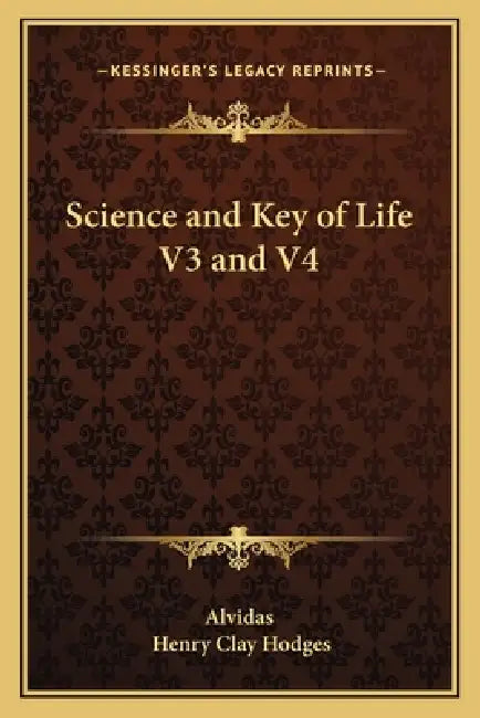 Science and Key of Life V3 and V4 by Alvidas, Henry Clay Hodges