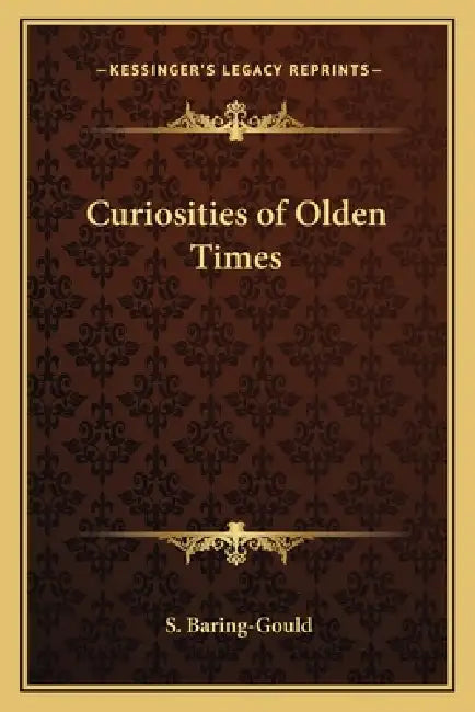 Curiosities of Olden Times by S. Baring-Gould