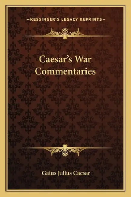 Caesar's War Commentaries by Gaius Julius Caesar