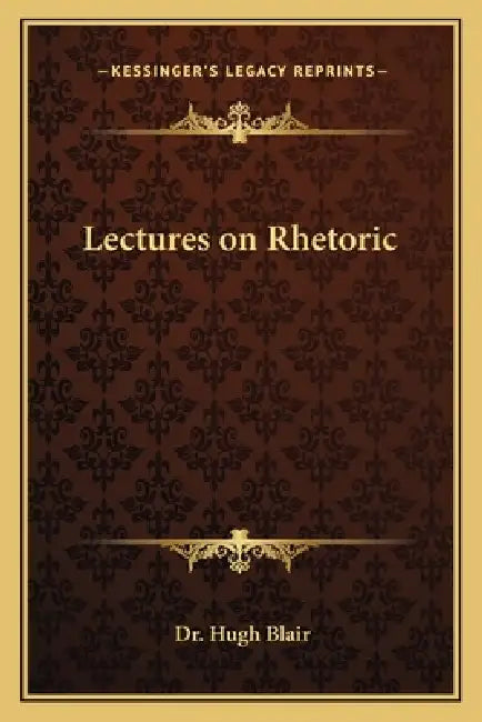 Lectures on Rhetoric by Hugh Blair