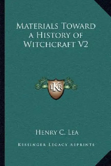 Materials Toward a History of Witchcraft V2 by Henry C. Lea