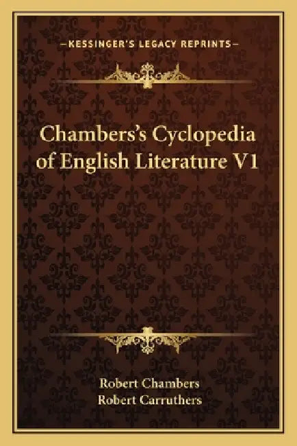 Chambers's Cyclopedia of English Literature V1 by Robert Chambers, Robert Carruthers