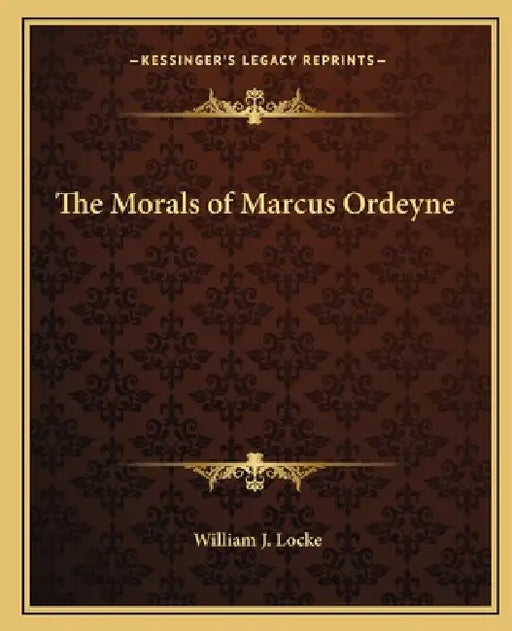 The Morals of Marcus Ordeyne by William J. Locke