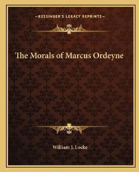 The Morals of Marcus Ordeyne by William J. Locke