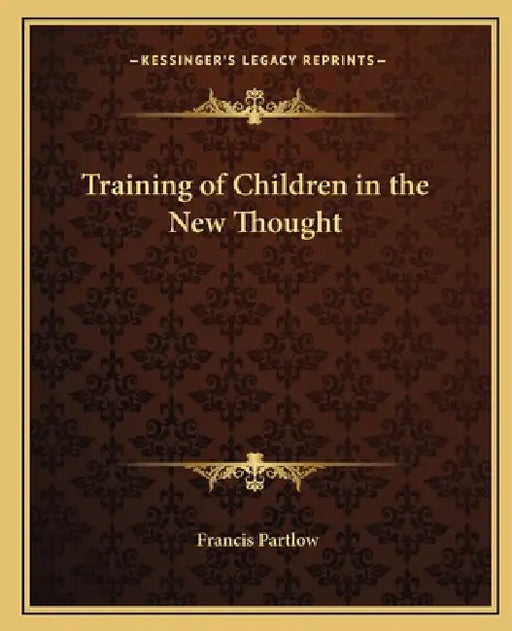 Training of Children in the New Thought by Francis Partlow