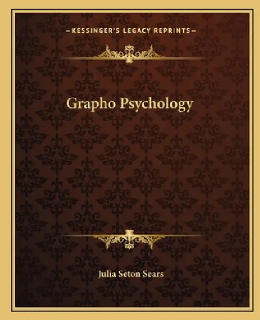 Grapho Psychology by Julia Seton Sears