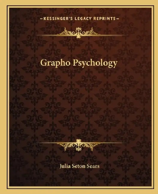 Grapho Psychology by Julia Seton Sears