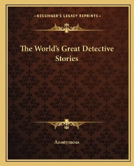 The World's Great Detective Stories by Anonymous