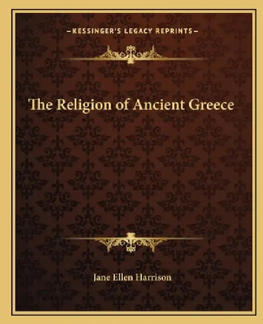 The Religion of Ancient Greece by Jane Ellen Harrison