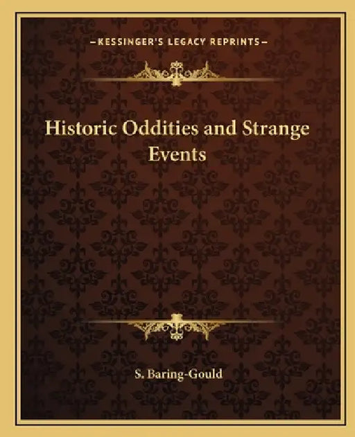 Historic Oddities and Strange Events by S. Baring-Gould