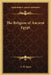 The Religion of Ancient Egypt by A. H. Sayce